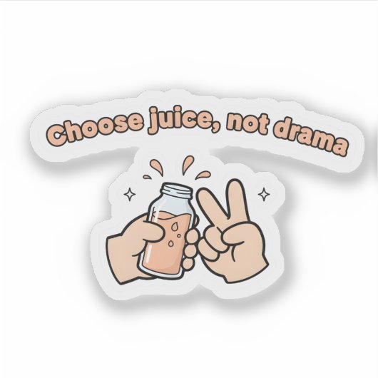 Sticker Choose Juice Not Drama - Funny Baby Peace Sign (Devant)