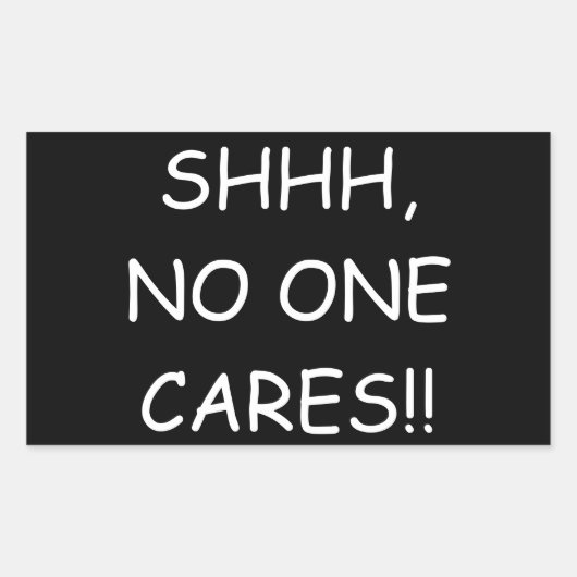 Sticker "Chut, personne ne s'en soucie" (Devant)