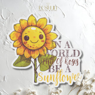 Sticker Citation Dans un monde plein de roses, soyez un to