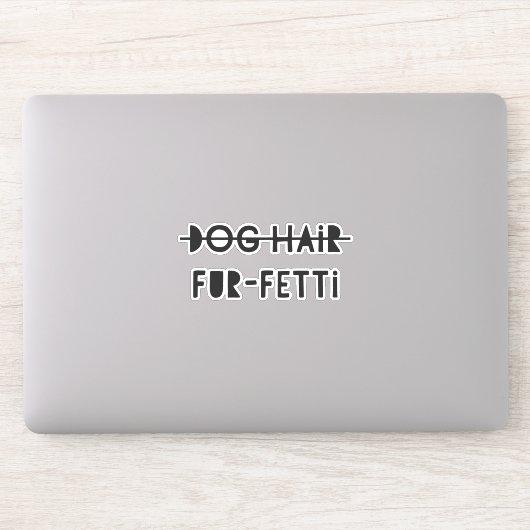 Sticker Citation de fourrure-fetti pour chien drôle (Ordinateur)