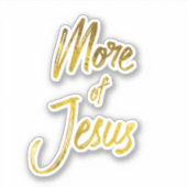 Sticker Citation de la foi : Gold More de Jésus (Devant)
