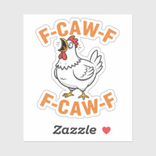 Sticker Citation de poulet drôle humour de poulet F-Caw-F 