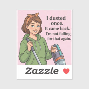 Sticker Citation drôle de nettoyage « J'ai dépoussiéré une