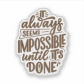 Sticker Citation Inspirationnelle - Impossible jusqu'à ce (Devant)