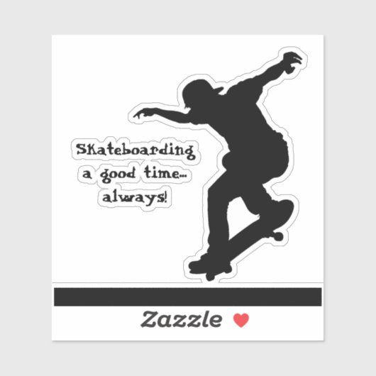 Sticker Citation Motivational Skateboard Bon Temps Toujour (Feuille)