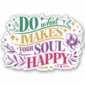 Sticker Citation Motivationnelle - Faites ce qui fait votr (Devant)