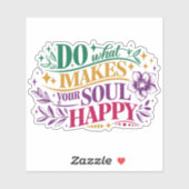 Sticker Citation Motivationnelle - Faites ce qui fait votr (Feuille)