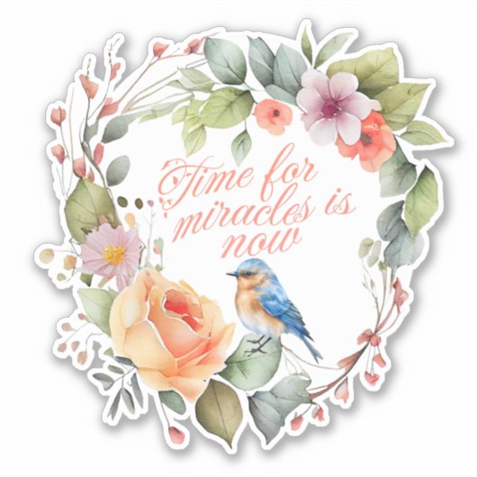 Sticker Citation motivationnelle : Le temps des miracles e (Devant)