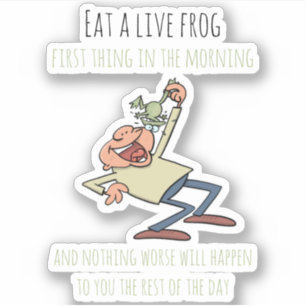 Sticker Citation Motivationnelle Mangez Une Grenouille Liv