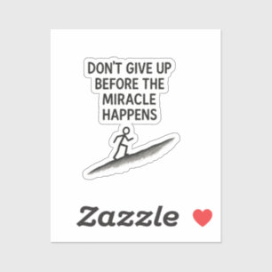 Sticker citation motivationnelle ne renoncez pas miracle f