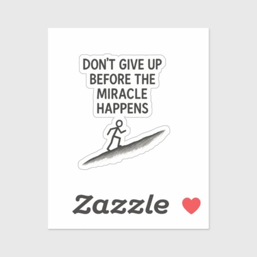 Sticker citation motivationnelle ne renoncez pas miracle f (Feuille)