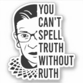 Sticker Citation RBG : Vous ne pouvez pas épeler la vérité (Devant)