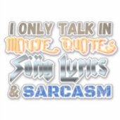 Sticker Citations de films, paroles de chansons et sarcasm (Devant)