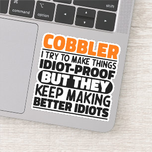 Sticker Cobbler J'Essaie De Faire Des Choses Drôle Citatio
