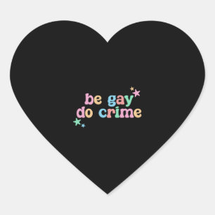 Sticker Cœur Be Gay Do Crime LGBT Funny retro