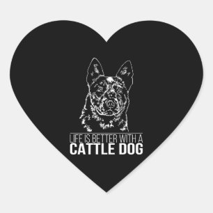 Sticker Cœur Cattle Dog life est meilleur chien dire