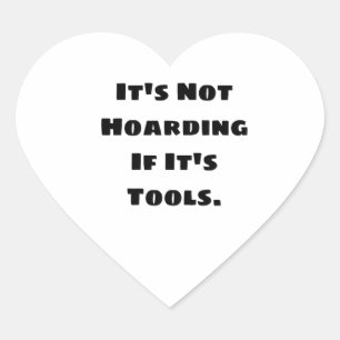 Sticker Cœur Ce n'est pas de l'accumulation si c'est des outils