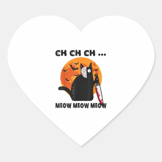 Sticker Cœur Ch Ch Ch Ch Meow Meow Meow Meow Meow Drôle Chat (Devant)