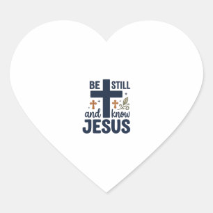 Sticker Cœur Chemise de typographie chrétienne « Be Still and K