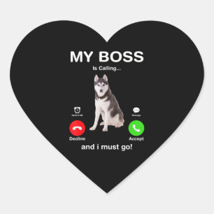 Sticker Cœur Chien Siberian Husky Mon Patron Appelle Et Je Do