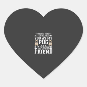 Sticker Cœur Citation de l'ami de la famille du chien Pug