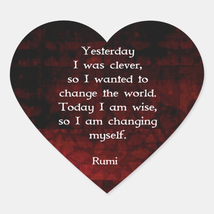 Sticker Cœur Citation De Rumi Sisdom Sur Le Changement Et La Pr Zazzle Be
