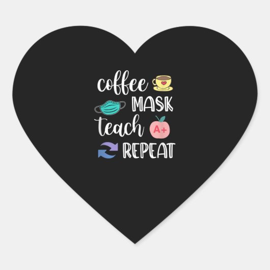 Sticker Cœur Don de l'enseignant | Masque de café Teach Répéter (Devant)