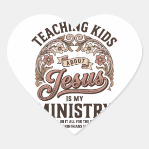 Sticker Cœur Enseigner aux enfants Jésus est mon ministère vint