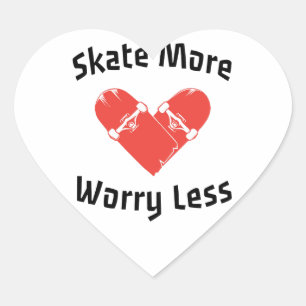 Sticker Cœur Faites du Skate Plus de Soucis Moins - Skate Drôl
