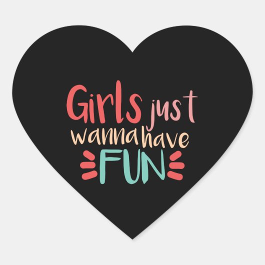 Sticker Cœur Girls just wanna have fun  (Devant)