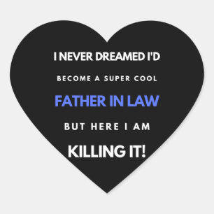 Sticker Cœur I Never Dreamed I'd Become A Super Cool Father In