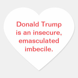 Sticker Cœur Imbécile Émasculé-Trump Hankamer Artjunkhaus