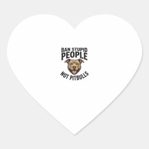Sticker Cœur Interdire les gens stupides pas les Pitbulls Vinta