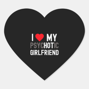 Sticker Cœur J'Aime Mon Psychotique Hot Girlfriend Petit ami Ca