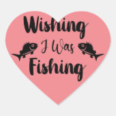 Sticker Cœur J'aimerais pêcher une citation drôle (Devant)