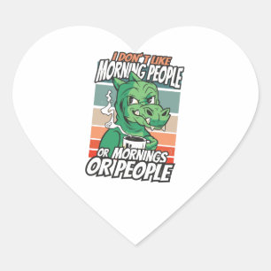 Sticker Cœur Je n'aime pas les matins, les matins ou les gens