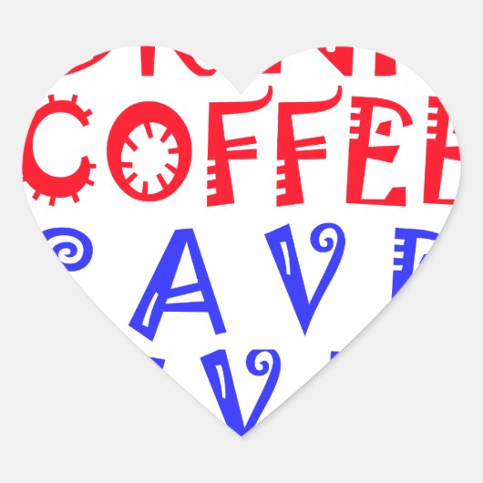 Sticker Cœur Je veux juste boire du café (Devant)