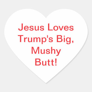 Sticker Cœur Jésus aime le gros cul de Trump Hankamer Artjunkha