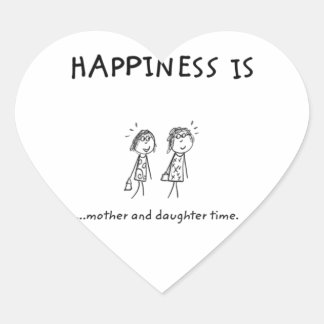 Sticker Cœur Le bonheur est un moment entre mère et fille