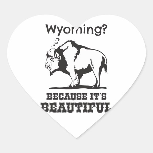 Sticker Cœur Le Wyoming ? Parce que c'est beau (Devant)