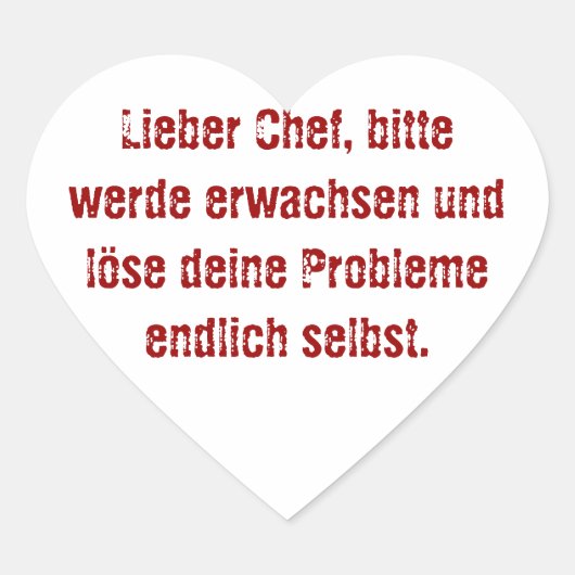 Sticker Cœur "Lieber Chef, bitte werde erwachsen..." (Devant)