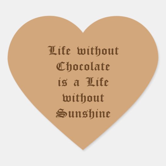 Sticker Cœur Life without Chocolate is a Life without Sunshine (Devant)