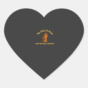 Sticker Cœur Ma vie est un désordre, mais mon chien est heureux