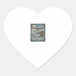 Sticker Cœur Maison de Jésus Plante grimpante Dans le Christ Jé