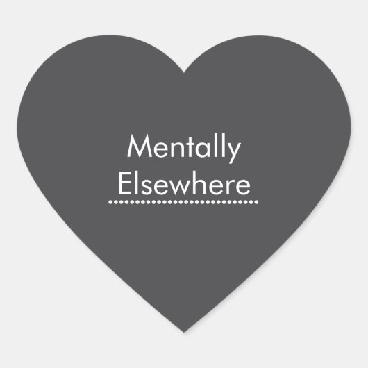 Sticker Cœur Mentally Elsewhere sticker, Funny Introvert Daydre (Devant)