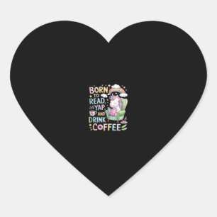 Sticker Cœur Né pour lire Yapper et boire Café Café Caféine & B