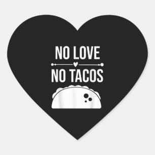 Sticker Cœur No Love No Tacos Shirt, Taco Lover Foodies Drôle