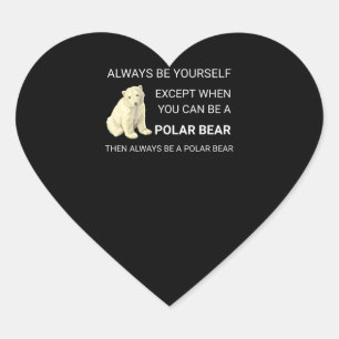 Sticker Cœur Ours Polaire Funny Soyez Toujours Un Ours Ours Amo