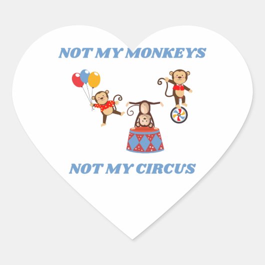 Sticker Cœur Pas mon cirque - Pas mes singes (Devant)