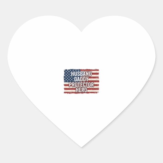 Sticker Cœur Patriotic Husband Daddy Protector Hero Flag Shirt  (Devant)